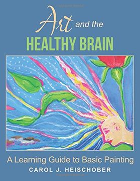 portada Art and the Healthy Brain: A Learning Guide to Basic Painting