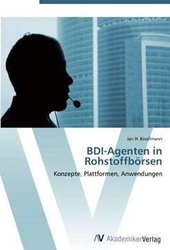 portada BDI-Agenten in Rohstoffbörsen: Konzepte, Plattformen, Anwendungen