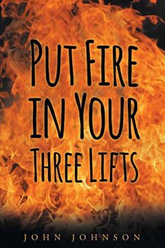 portada Put Fire in Your Three Lifts