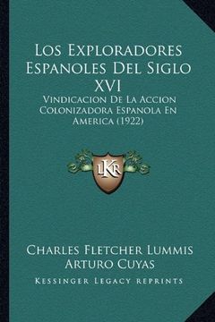 portada Los Exploradores Espanoles del Siglo Xvi: Vindicacion de la Accion Colonizadora Espanola en America (1922)