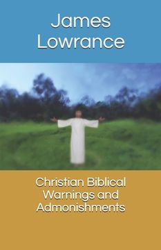 portada Christian Biblical Warnings and Admonishments (en Inglés)