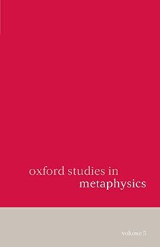 portada Oxford Studies in Metaphysics: Volume 5 Volume 5 (en Inglés)