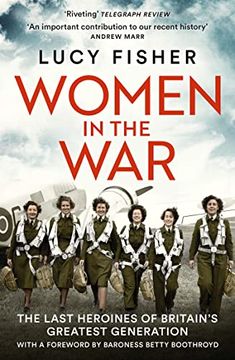 portada Women in the War: The Last Heroines of Britain'S Greatest Generation (en Inglés)