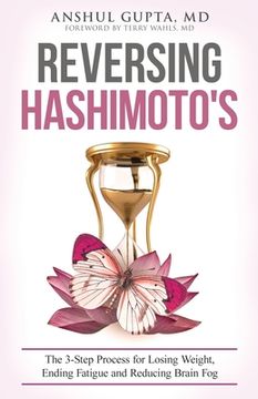 portada Reversing Hashimoto'S: A 3-Step Process for Losing Weight, Ending Fatigue and Reducing Brain fog (en Inglés)