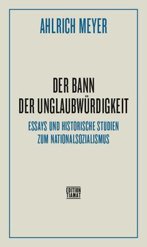 portada Der Bann der Unglaubwürdigkeit: Essays und Historische Studien zum Nationalsozialismus (Critica Diabolis) (in German)
