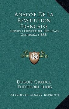 portada Analyse De La Revolution Francaise: Depuis L'Ouverture Des Etats Generaux (1885) (en Francés)