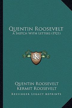 portada quentin roosevelt: a sketch with letters (1921) (en Inglés)