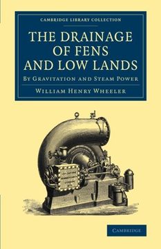 portada The Drainage of Fens and low Lands: By Gravitation and Steam Power (Cambridge Library Collection - Technology) (en Inglés)