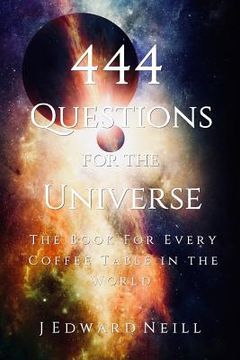 portada 444 Questions for the Universe (en Inglés)