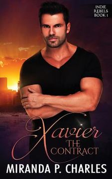 portada Xavier: The Contract (Indie Rebels Book 1) (in English)