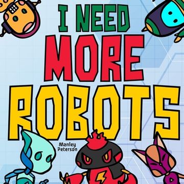portada I Need More Robots (en Inglés)