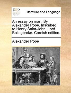 portada an essay on man. by alexander pope. inscribed to henry saint-john, lord bolingbroke. cornish edition. (en Inglés)