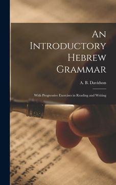 portada An Introductory Hebrew Grammar: With Progressive Exercises in Reading and Writing (in English)
