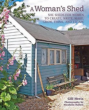 portada A Woman's Shed: She Sheds for Women to Create, Write, Make, Grow, Think, and Escape (in English)