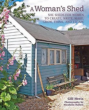 portada A Woman's Shed: She Sheds for Women to Create, Write, Make, Grow, Think, and Escape (en Inglés)