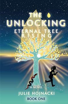 portada The Unlocking: Eternal Tree Rising (Children'S Middle Grade Fantasy Adventure) (The Unlocking Series) (en Inglés)