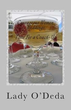 portada Courageous Women Weddings: Time For a Coach-Up (en Inglés)