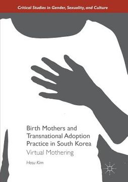 portada Birth Mothers and Transnational Adoption Practice in South Korea: Virtual Mothering (en Inglés)