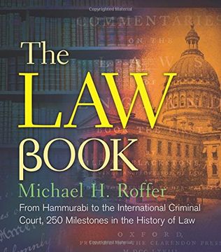 portada The Law Book: From Hammurabi to the International Criminal Court, 250 Milestones in the History of Law (Sterling Milestones)