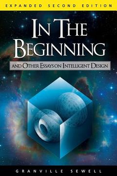 portada In the Beginning: And Other Essays on Intelligent Design (en Inglés)