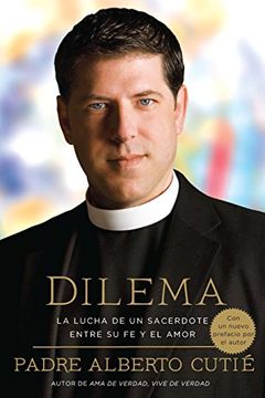 portada Dilema: La Lucha de un Sacerdote Entre su fe y el Amor (in Spanish)