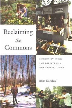 portada Reclaiming the Commons: Community Farms and Forests in a new England Town (en Inglés)