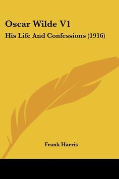 portada oscar wilde v1: his life and confessions (1916)