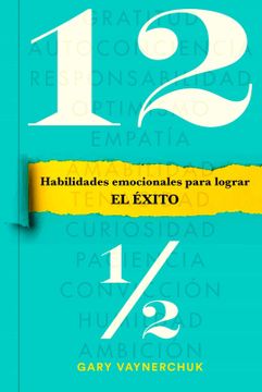portada Doce Y Medio (Twelve and a Half Spanish Edition): Habilidades Emocionales Para Lograr El Éxito