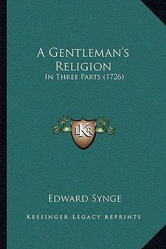 portada a gentleman's religion: in three parts (1726) (in English)
