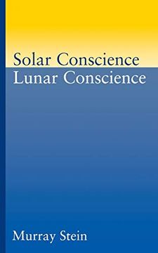 portada Solar Conscience, Lunar Conscience: The Psychological Foundations of Morality, Lawfulness, and the Sense of Justice 