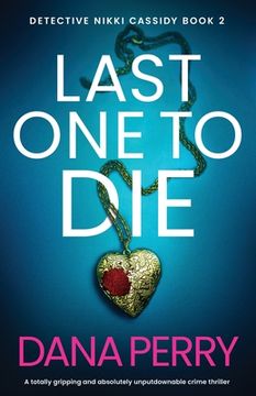 portada Last One to Die: A totally gripping and absolutely unputdownable crime thriller (en Inglés)