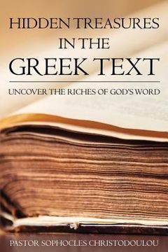 portada Hidden Treasures in the Greek Text: Uncovering the Riches of GOD's Word (en Inglés)