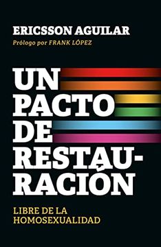 portada Un Pacto de Restauración: Libre de la Homosexualidad