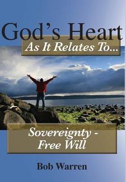 portada God's Heart As It Relates To Sovereignty - Free Will (en Inglés)