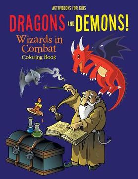 portada Dragons and Demons! Wizards in Combat Coloring Book (in English)