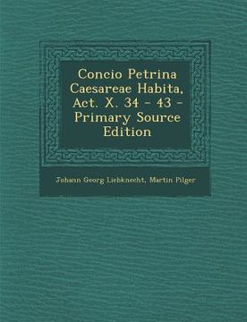 portada Concio Petrina Caesareae Habita, ACT. X. 34 - 43 - Primary Source Edition (en Latin)