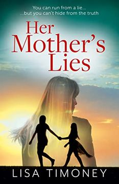 portada Her Mother’S Lies: An Emotional new Family Drama Filled With Secrets, Lies, and a Search for the Shocking Truth (en Inglés)