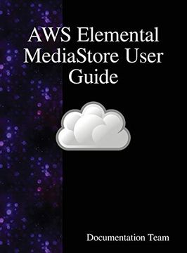 portada Aws Elemental Mediastore User Guide (en Inglés)