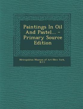 portada Paintings in Oil and Pastel... - Primary Source Edition (en Inglés)