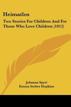 portada heimatlos: two stories for children and for those who love children (1912) (in English)