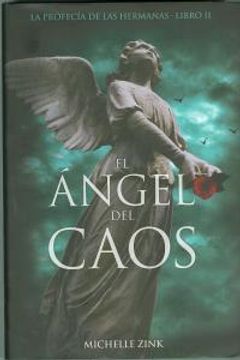 El ángel del caos: La profecía de las hermanas. Libro II -La Profecia De Las Hermanas (Literatura Juvenil (A Partir De 12 Años) - Narrativa Juvenil)