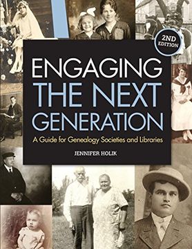 portada Engaging the Next Generation: A Guide for Genealogy Societies and Libraries (Branching Out) (en Inglés)
