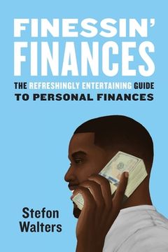 portada Finessin' Finances: The refreshingly entertaining guide to personal finances (en Inglés)