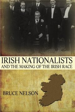 portada Irish Nationalists and the Making of the Irish Race (en Inglés)