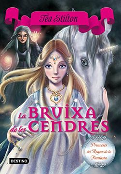portada Bruixa de les Cendres: Princeses del Regne de la Fantasia Nº11 (Tea Stilton. Princeses del Regne de la Fantasia) (in Catalá)