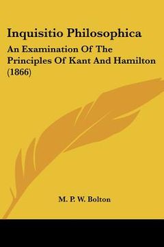 portada inquisitio philosophica: an examination of the principles of kant and hamilton (1866) (in English)
