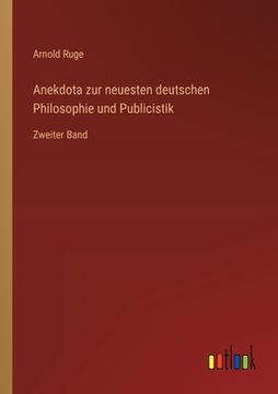 portada Anekdota zur neuesten deutschen Philosophie und Publicistik: Zweiter Band (in German)