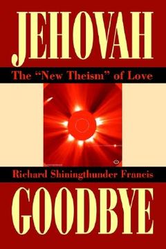 portada jehovah goodbye: the "new theism" of love (en Inglés)