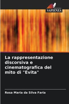 portada La rappresentazione discorsiva e cinematografica del mito di "Evita" (in Italian)