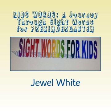 portada KIDS WORDS: A Journey Through Sight Words for PREKINDERGARTEN: Helping Your Child Recognize Words by SIGHT